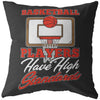 Basketball Pillows Basketball Players Have High Standards