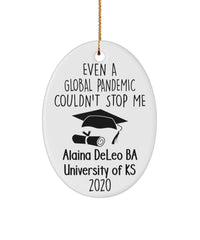 Personalized Graduation Christmas Ornament Even A Global Pandemic Couldn't Stop Me Customize Name Any Degree Bachelors Masters PHD
