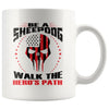 Be A Sheepdog Walk The Heros Path 11oz White Coffee Mugs