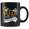 Beach Mug The Beach Can Fix Everything 11oz Black Coffee Mugs