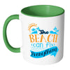 Beach Mug The Beach Can Fix Everything White 11oz Accent Coffee Mugs