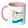 Beach Mug The Beach Can Fix Everything White 11oz Accent Coffee Mugs