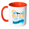 Beach Mug The Beach Can Fix Everything White 11oz Accent Coffee Mugs