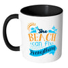 Beach Mug The Beach Can Fix Everything White 11oz Accent Coffee Mugs