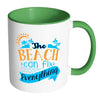 Beach Mug The Beach Can Fix Everything White 11oz Accent Coffee Mugs