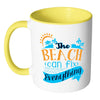 Beach Mug The Beach Can Fix Everything White 11oz Accent Coffee Mugs