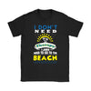 Beach Therapy Shirt I Dont Need Therapy I Just Need To Go Gildan Womens T-Shirt