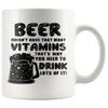 Beer Mug Beer Doesnt Have Many Vitamins Thats Why You 11oz White Coffee Mugs