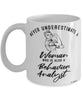 Behavior Analyst Mug Never Underestimate A Woman Who Is Also A Behavior Analyst Coffee Cup White