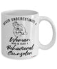 Behavioral Counselor Mug Never Underestimate A Woman Who Is Also A Behavioral Counselor Coffee Cup White