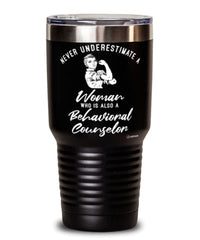 Behavioral Counselor Tumbler Never Underestimate A Woman Who Is Also A Behavioral Counselor 30oz Stainless Steel Black