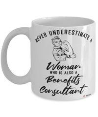 Benefits Consultant Mug Never Underestimate A Woman Who Is Also A Benefits Consultant Coffee Cup White