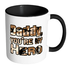 Best Dad Mug Daddy Youre My Hero White 11oz Accent Coffee Mugs