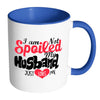Best Wife Mug I Am Not Spoiled My Husband Just White 11oz Accent Coffee Mugs