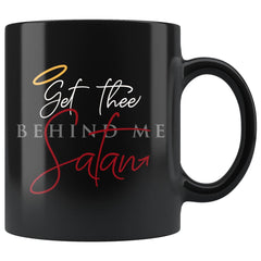 Bible Quote Scripture Coffee Cup Get Thee Behind Me Satan 11oz Black Mugs