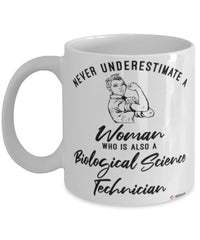 Biological Science Technician Mug Never Underestimate A Woman Who Is Also A Biological Science Tech Coffee Cup White