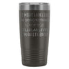 Biology Travel Mug OnA Cellular Level Im Quite Busy 20oz Stainless Steel Tumbler