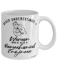 Biomechanical Engineer Mug Never Underestimate A Woman Who Is Also A Biomechanical Engineer Coffee Cup White