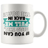 Boating Mug If You Can Read This Pull Me Back In The Boat 11oz White Coffee Mugs