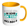 Boating Mug If You Can Read This Pull Me Back In White 11oz Accent Coffee Mugs