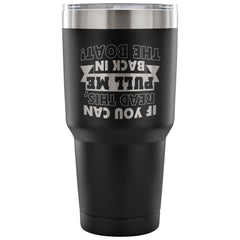 Boating Sailing Travel Mug If You Can Read This 30 oz Stainless Steel Tumbler