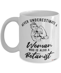 Botanist Mug Never Underestimate A Woman Who Is Also A Botanist Coffee Cup White