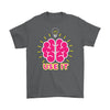 Brain Knowledge Shirt Use It Gildan Mens T-Shirt