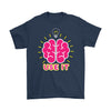 Brain Knowledge Shirt Use It Gildan Mens T-Shirt