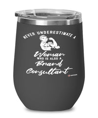 BrConsultant Wine Glass Never Underestimate A Woman Who Is Also A BrConsultant 12oz Stainless Steel Black