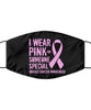 Breast Cancer Awareness Face Mask Washable Reusable I Wear Pink For Someone Special 100% Polyester