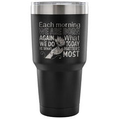 Buddha Lotus Flower Travel Mug Each Morning We Are 30 oz Stainless Steel Tumbler