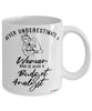 Budget Analyst Mug Never Underestimate A Woman Who Is Also A Budget Analyst Coffee Cup White