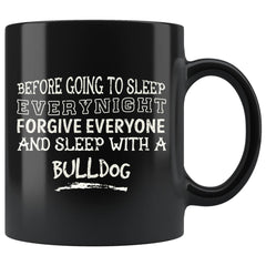 Bulldog Mug Before Going To Sleep Every Night 11oz Black Coffee Mugs