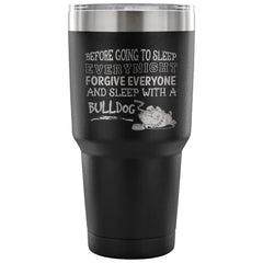 Bulldog Travel Mug Sleep With A Bulldog 30 oz Stainless Steel Tumbler