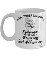 Business Law Attorney Mug Never Underestimate A Woman Who Is Also A Business Law Attorney Coffee Cup White