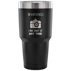 Camera Coffee Travel Mug Warning May Snap Any Time 30 oz Stainless Steel Tumbler