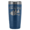 Campers Travel Mug Life Is Camping 20oz Stainless Steel Tumbler