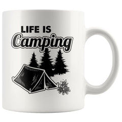 Camping Mug Life Is Camping 11oz White Coffee Mugs