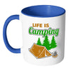 Camping Mug Life Is Camping White 11oz Accent Coffee Mugs