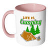 Camping Mug Life Is Camping White 11oz Accent Coffee Mugs