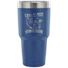 Camping Travel Mug Call In Sick Turn Off Your 30 oz Stainless Steel Tumbler