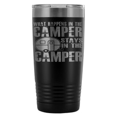 Camping Travel Mug What Happens In The Camper Stay  20oz Stainless Steel Tumbler