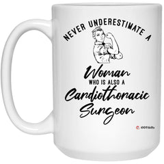 Cardiothoracic Surgeon Mug Never Underestimate A Woman Who Is Also A Cardiothoracic Surgeon Coffee Cup 15oz White 21504