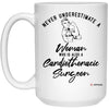 Cardiothoracic Surgeon Mug Never Underestimate A Woman Who Is Also A Cardiothoracic Surgeon Coffee Cup 15oz White 21504