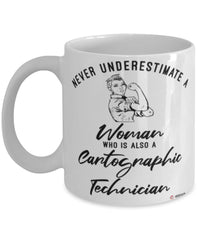 Cartographic Technician Mug Never Underestimate A Woman Who Is Also A Cartographic Tech Coffee Cup White