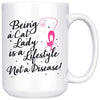 Cat Lady Mug Being A Cat Lady Is A Lifestyle Not A Disease 15oz White Coffee Mugs