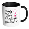 Cat Mug Being A Cat Lady A Lifestyle Not A Disease White 11oz Accent Coffee Mugs