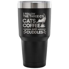 Cat Travel Mug I Follow The Three C's Cats Coffee 30 oz Stainless Steel Tumbler