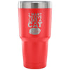 Cat Travel Mug I Want To Live Like A Cat 30 oz Stainless Steel Tumbler