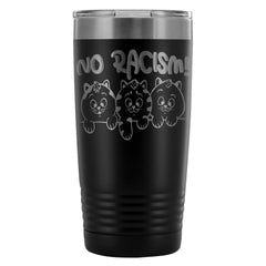 Cat Travel Mug No Racism 20oz Stainless Steel Tumbler